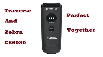 Using the Zebra CS6080 with Traverse