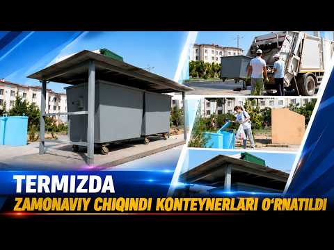 TERMIZDA ZAMONAVIY CHIQINDI KONTEYNERLARI O'RNATILDI