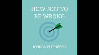 How Not to Be Wrong by Jordan Ellenberg Book Summary, Review and Quotes | Free Audiobook