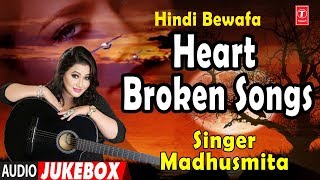 Heart Broken Hindi Sad Songs Bewafaai Songs | Madhusmita | Nikhil Vinay