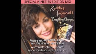 ”Everything Changes” – Glenn Rivera ReStructure Mix – Kathy Troccoli