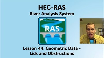 HEC RAS Lesson 44 - Geometric Data - Lids and Obstructions