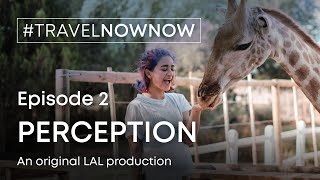#TravelNowNow - Episode 2: Perception