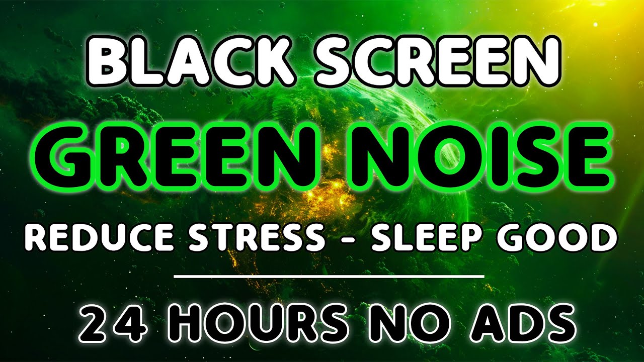 Green noise 24 hours sleep sounds best sleep deeply all night