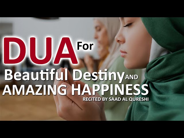 DUA FOR BEAUTIFUL DESTINY AND GET HAPPINESS AND REMOVE PROBLEMS class=