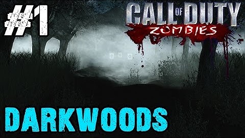 Darkwoods Ep.1 - Call of Duty Zombies | Custom Zombie Maps (CoD Zombies)