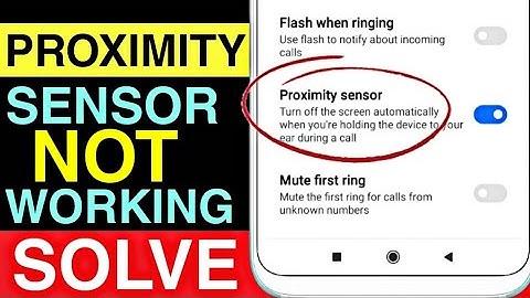 How To Fix Proximity Sensor Issues In All Xiaomi Mobiles