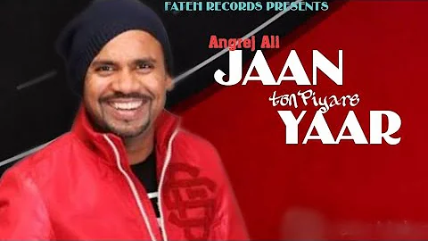 Jaan Ton Piyare Yaar : Angrej Ali Feat. Elly Mangat | Official video | Latest New Punjabi Songs 2020