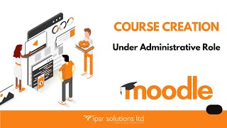 Moodle Course Creation | Easy Guide to create a course on Moodle LMS 2021