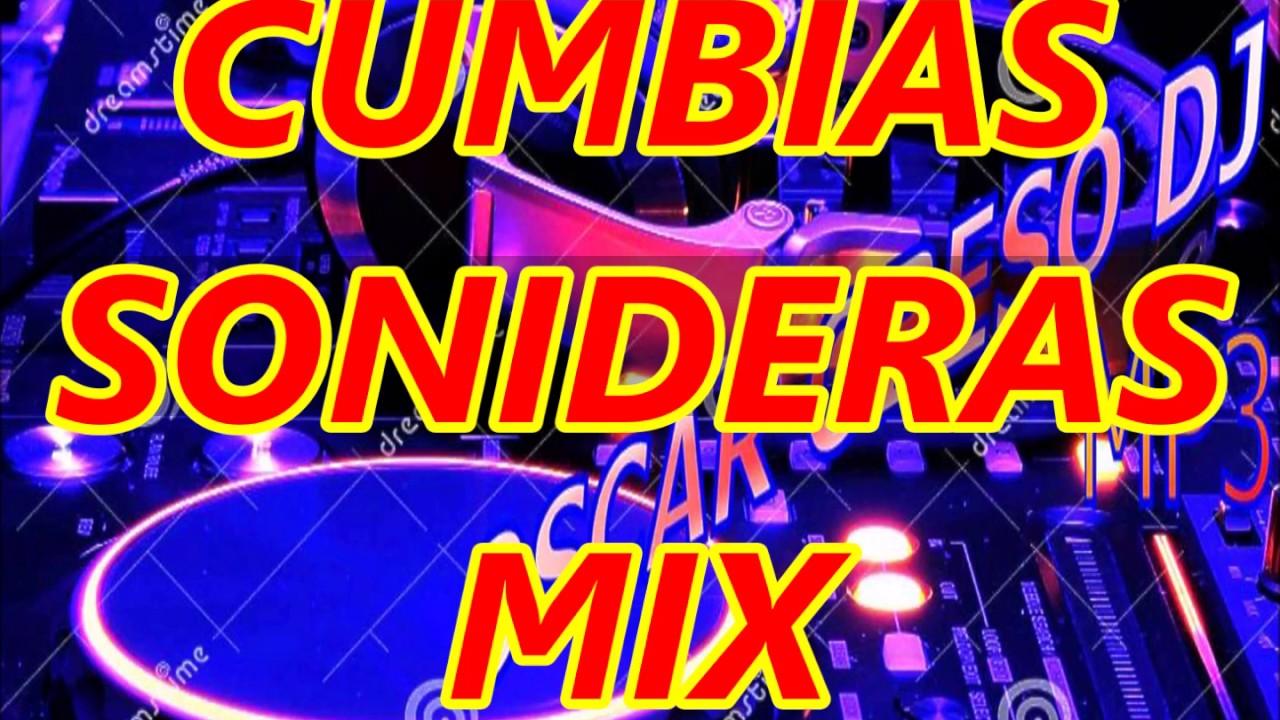 CUMBIAS SONIDERAS MIX YouTube