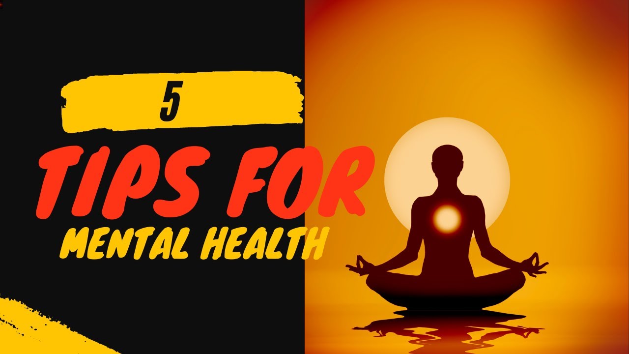 5 Tips to Improve your Mental Health - YouTube