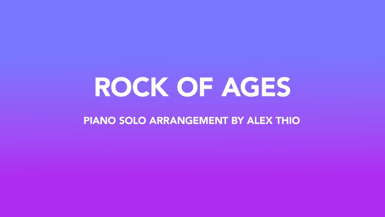 Rock of Ages - Piano Solo