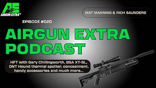 Airgun Extra Podcast | Why you should try HFT | DNT Hound thermal spotter | BSA XT SL @airgunextra