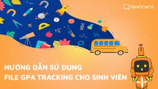 Tinhocmos| Hướng dẫn sử dụng file GPA Tracking