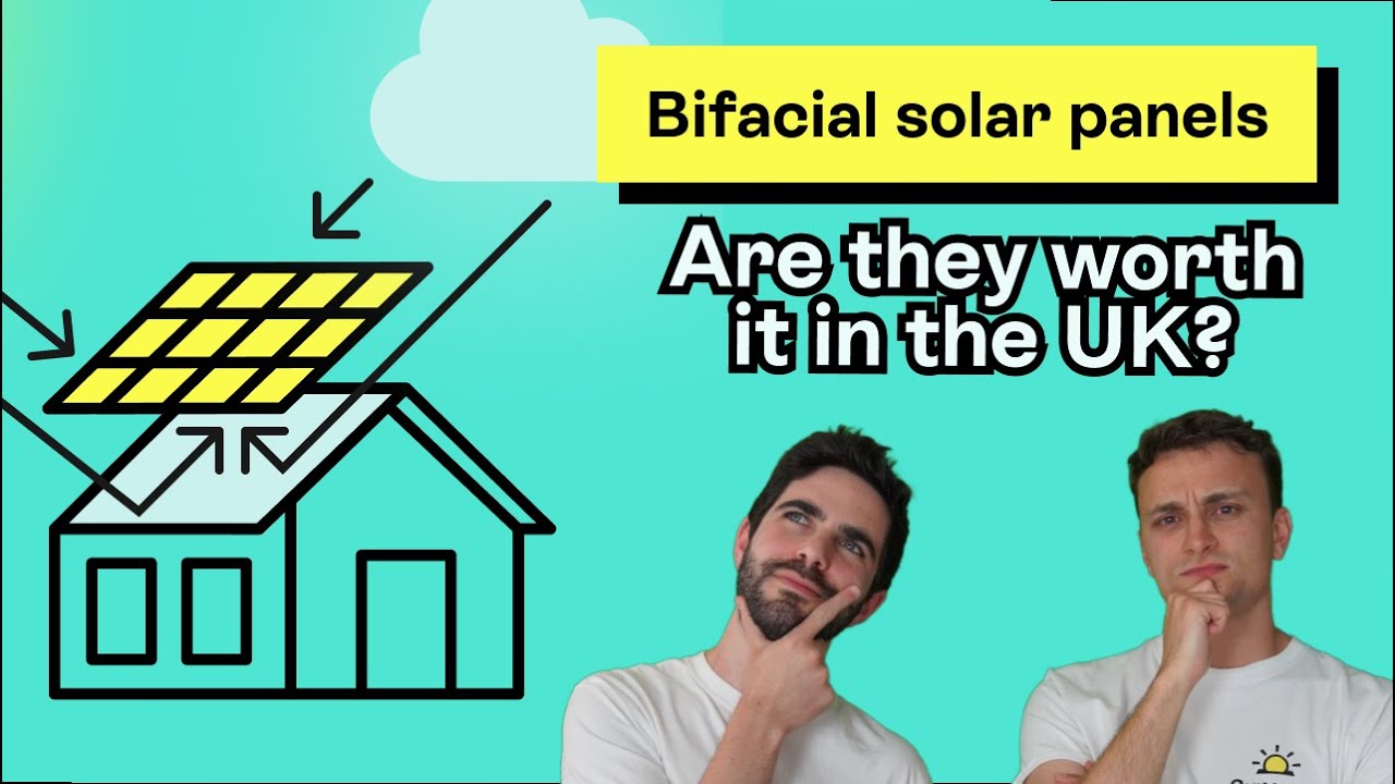 Bifacial solar panels: are they ACTUALLY worth it in the UK?