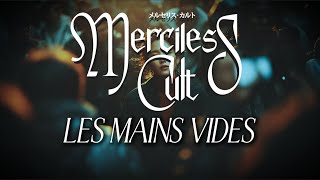 Les Mains Vides - Merciless Cult [Official Video]