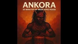 Ankora - This Afro House Mix Will Blow Your Mind!