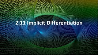 2.11 Implicit Differentiation Part 1