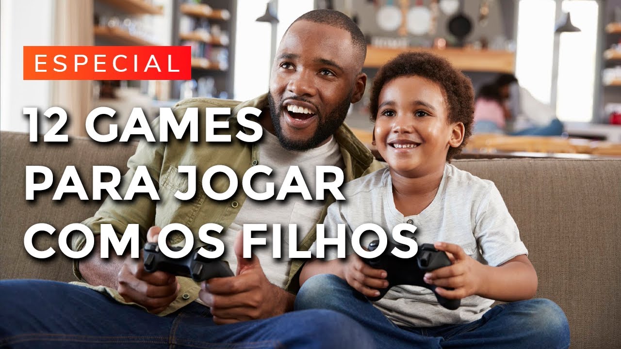 Os melhores jogos para se jogar com os filhos