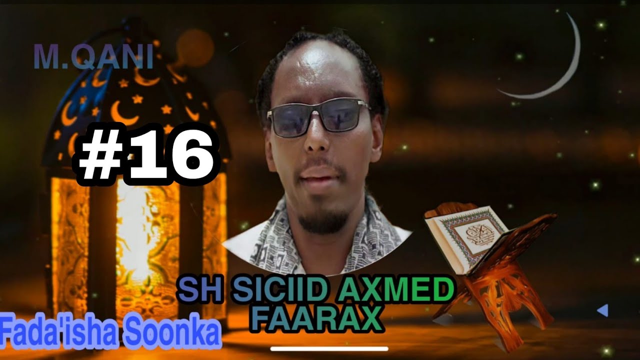 #Rabiiciya Casharkii 16-aad ee axkaanta Ramadanka fadiilatu sh Siciid Axmed Faarax