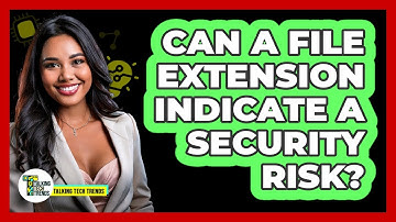 Can A File Extension Indicate A Security Risk?