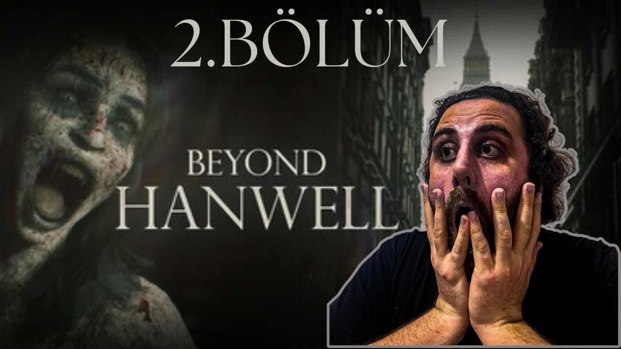 BEYOND HANWELL 2. BÖLÜM | HER KÖŞEDE BİRİ Mİ VAR? | PARANOYA ZİRVEYE ÇIKTI! #korkuoyunu #gerilim