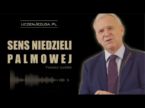 Sens Niedzieli Palmowej - Tomasz Guńka