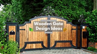 Unlock Elegance: Wooden Gate Design Ideas