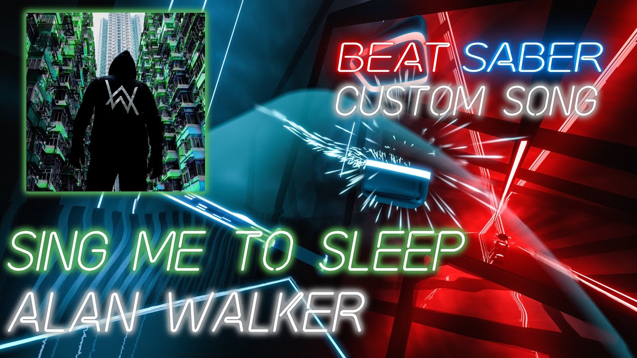 Beat Saber - Sing Me To Sleep - Alan Walker [Custom Song] - YouTube