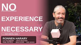 Spin Master's Ronnen Harary | No Experience Necessary