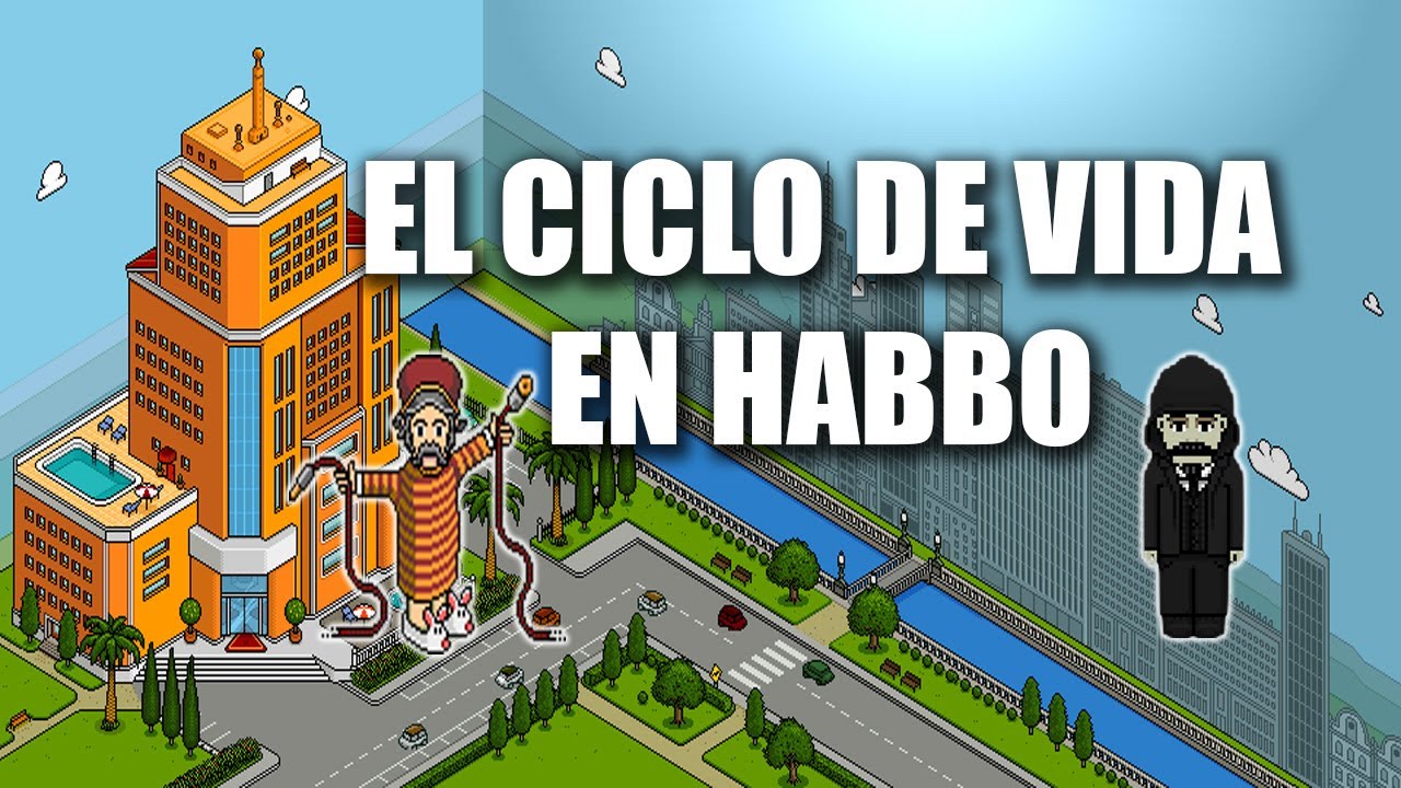 EL CICLO DE VIDA EN HABBO