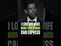 I Love My Wife More Than Words Can Express - Denzel Washington #motivation #denzelwashington #shorts