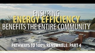 Pathways to 100% Renewable: Part 4, Ensuring Energy Efficiency Benefits the Entire Community