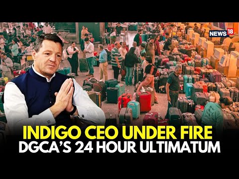 Indigo Flight News Today | DGCA Issues Show-Cause Notice to IndiGo CEO | 24-Hour-Notice | Live-N18L Episode cover