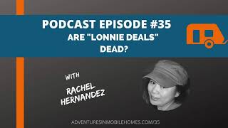 Podcast Episode #35: Are "Lonnie Deals" Dead?