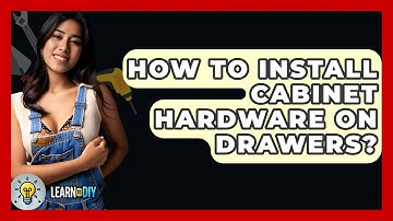 How To Install Cabinet Hardware On Drawers? - LearnToDIY360.com
