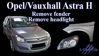 Opel/ Vauxhall Astra H, Remove Fender, Remove Headlights - Tutorial