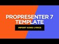 ProPresenter 7 Tutorial | Import Song Lyrics 2 | Complete Service Template