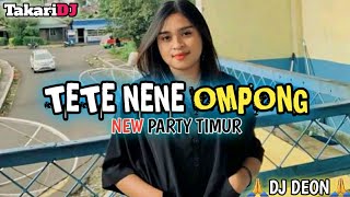 Lagu dj Timur Terbaru-DJ TETE NENE SO OMPONG🙏DJ Deon@TakariDj