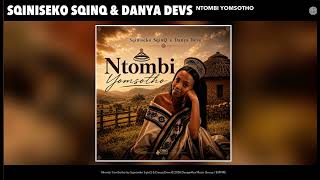 Sqiniseko SqinQ Intombi yomsotho (official audio) feat danya devs