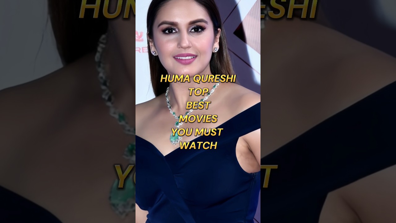 HUMA QURESHI TOP BEST MOVIES YOU MUST WATCH 
