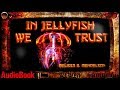 In Jellyfish We Trust