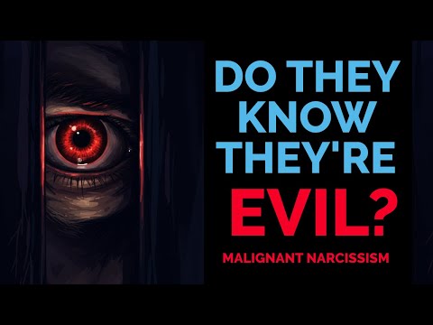 Do Malignant Narcissists Know They're Evil?