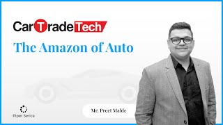 How Cartrade Became The Amazon Of Indian Auto Market Insights By Preet Malde, Piper Serica