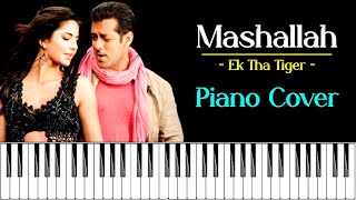 Mashallah Piano Cover || Ek Tha Tiger || EasyPianoTuts