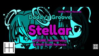 Download lagu Daddy's Groove - Stellar (Novabroken Remix)