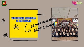 VIDEO PENDEK PENDIDIKAN SK BATU MASJID | SEMUA MURID, SEMUA GURU