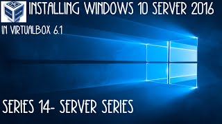 VirtualBox Windows 10 server 2016 (How to install) SERIES 14 (Snow day)