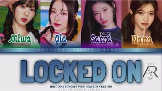 VVUP - 'LOCKED ON' (Cover by FAVEOS) [Color Coded Lyrics]