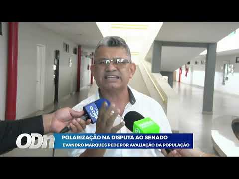 Polarização na disputa ao senado: Evandro Marques pede por avaliação da população